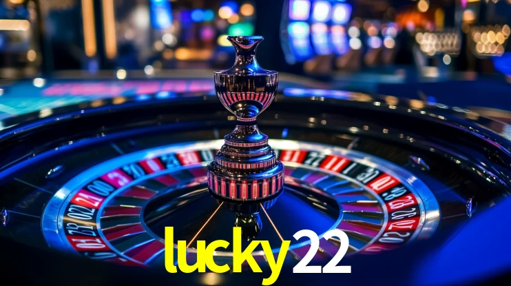Explore as vantagens do lucky22: serviço profissional e confiabilidade